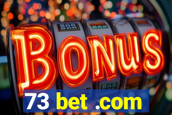 73 bet .com